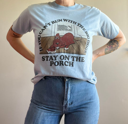 1980s "If you can't run with the big dogs stay on the porch" tee M